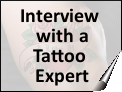 Interview with a Tattoo Expert - more info