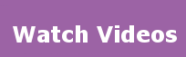 Watch Videos