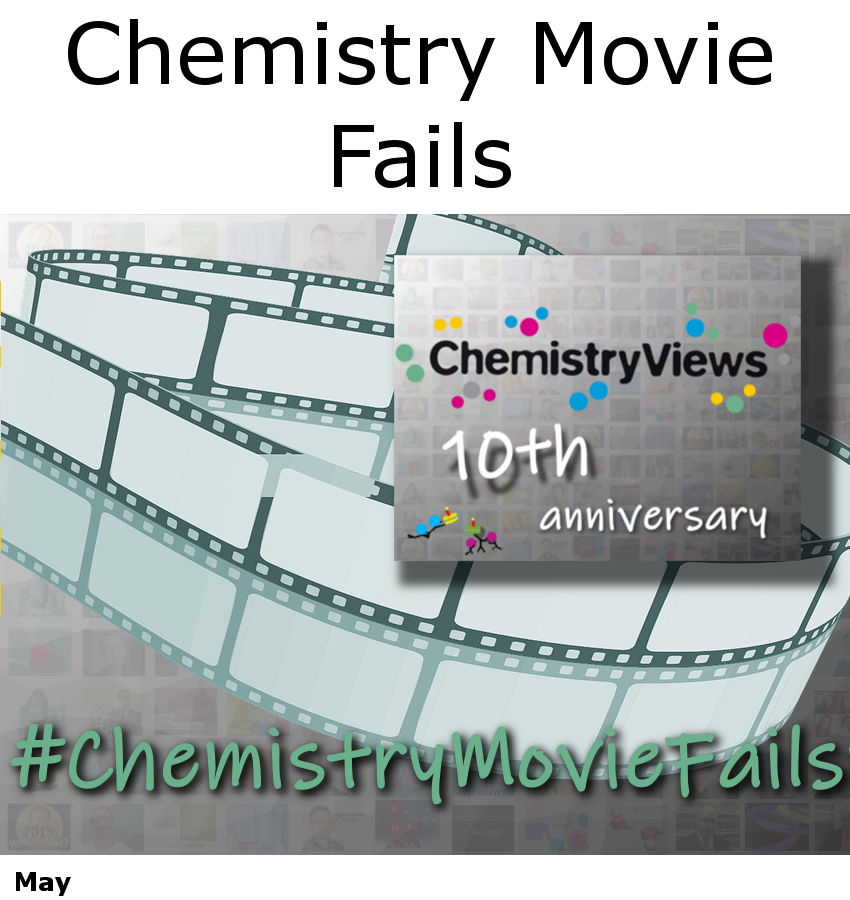 Chemistry Movie Fails - ChemistryViews Anniversary