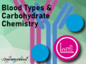 Blood Types and Carbohydrate Chemistry