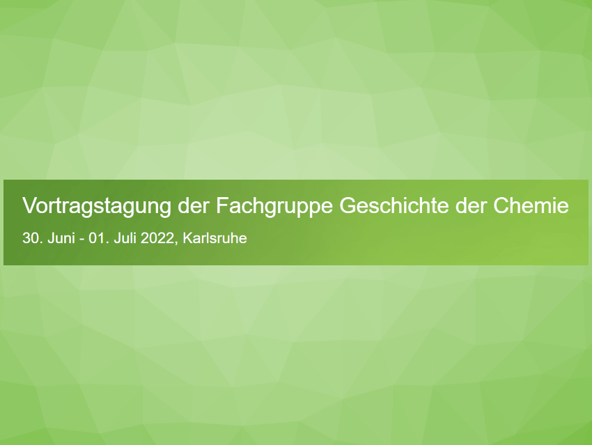 Vortragstagung der Fachgruppe Geschichte der Chemie