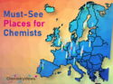 24 Must-See Destinations in Europe for Chemists