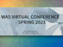 WAS Virtual Conference Spring 2023