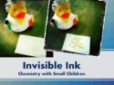 Invisible Ink – Chemistry with Young Children