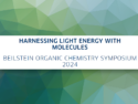 Beilstein Organic Chemistry Symposium 2024 – Harnessing Light Energy with Molecules