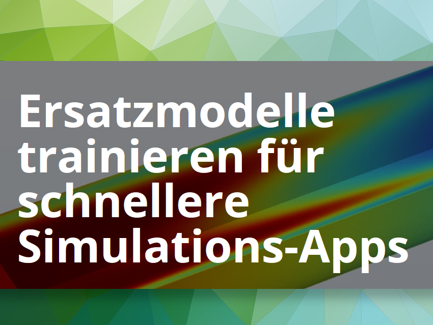 Ersatzmodelle trainieren für schnellere Simulations-Apps