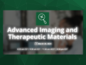 Advanced Imaging and Therapeutic Materials