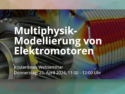 Multiphysik-Modellierung von Elektromotoren