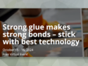 Strong Glue Makes Strong Bonds – Stick With Best Technology