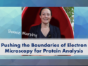 Pushing the Boundaries of Electron Microscopy for Protein Analysis