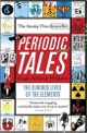 Periodic Tales: The Curious Lives of the Elements