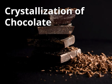 Crystallization of Chocolate