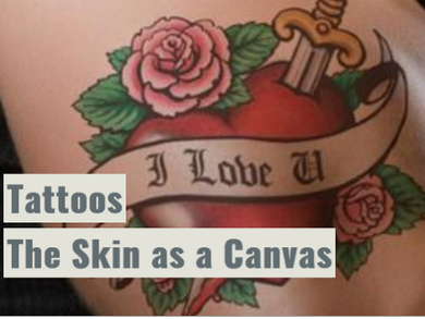 Tattoos – The Skin as a Canvas