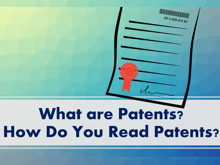 What are Patents? How Do You Read Patents?